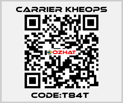 CODE:T84T  Carrier Kheops