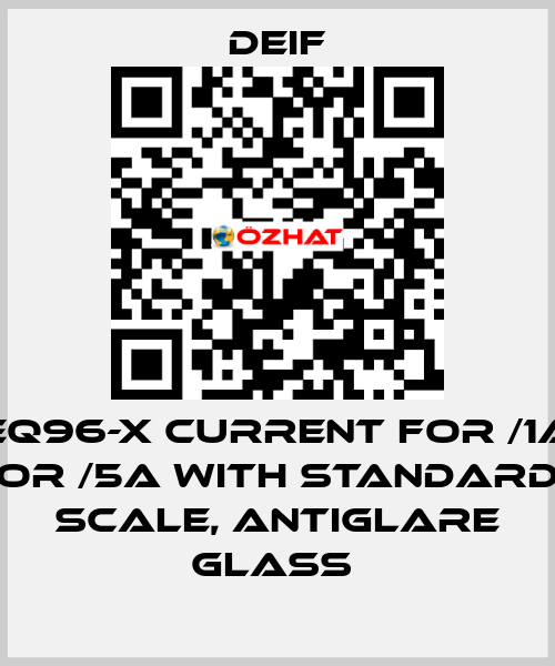 EQ96-X CURRENT FOR /1A OR /5A WITH STANDARD SCALE, ANTIGLARE GLASS  Deif