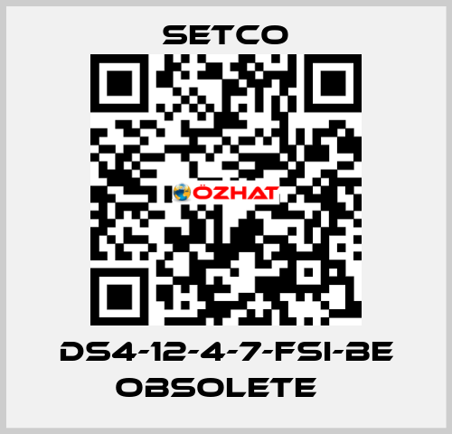 DS4-12-4-7-FSI-BE obsolete   SETCO