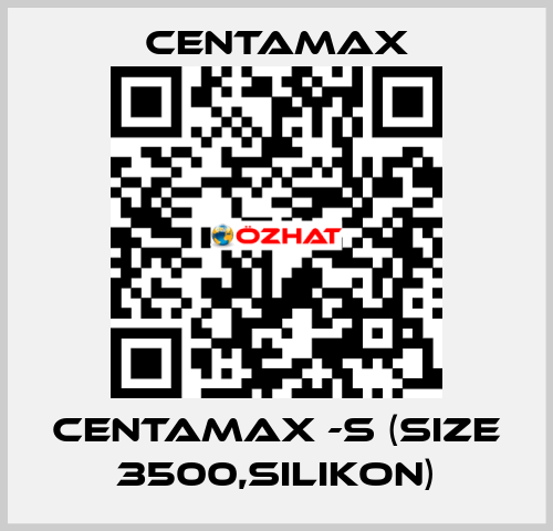 CENTAMAX -S (Size 3500,Silikon) CENTAMAX