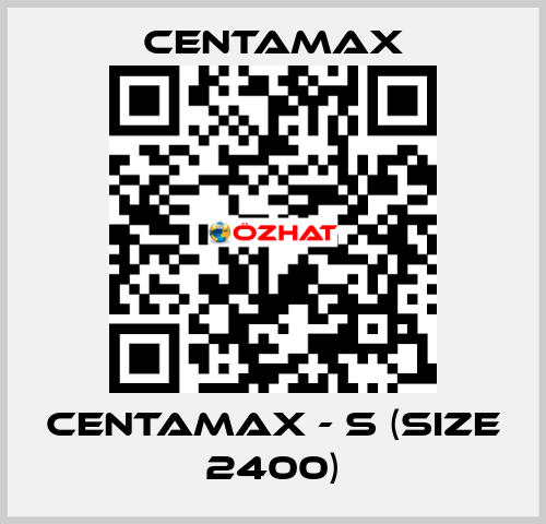 CENTAMAX - S (Size 2400) CENTAMAX