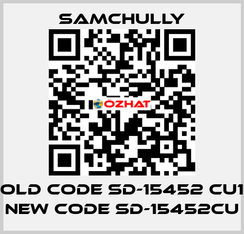 old code SD-15452 CU1 new code SD-15452CU Samchully