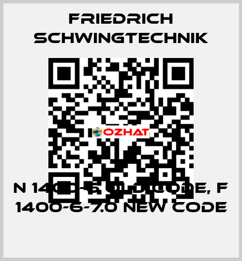 N 1400-6 old code, F 1400-6-7.0 new code Friedrich Schwingtechnik