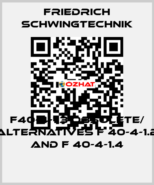 F40-4-1.3 obsolete/ alternatives F 40-4-1.2 and F 40-4-1.4 Friedrich Schwingtechnik