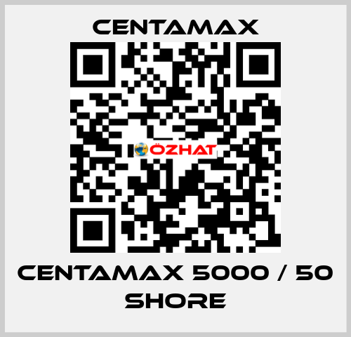 Centamax 5000 / 50 shore CENTAMAX