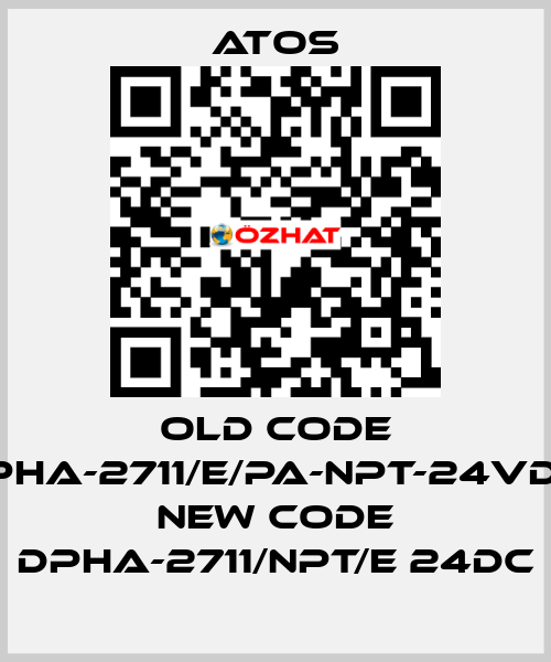 old code DPHA-2711/E/PA-NPT-24VDC, new code DPHA-2711/NPT/E 24DC Atos