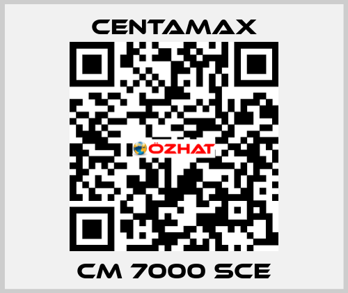 CM 7000 SCE CENTAMAX