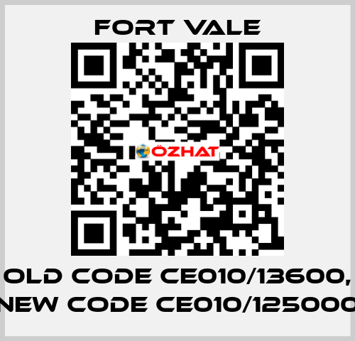 old code CE010/13600, new code CE010/125000 Fort Vale