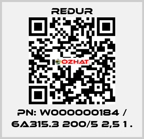 PN: W000000184 / 6A315.3 200/5 2,5 1 . Redur