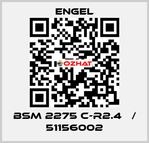 BSM 2275 C-R2.4   / 51156002 ENGEL