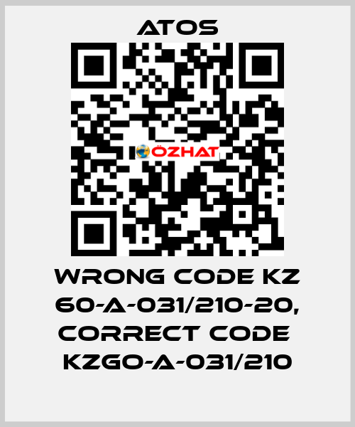 wrong code KZ 60-A-031/210-20, correct code  KZGO-A-031/210 Atos