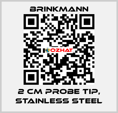 2 CM PROBE TIP, STAINLESS STEEL Brinkmann