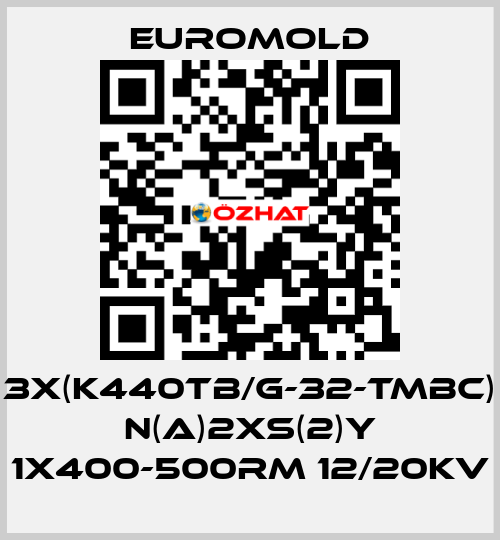 3X(K440TB/G-32-TMBC) N(A)2XS(2)Y 1X400-500RM 12/20KV EUROMOLD