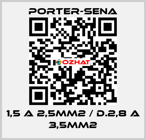 1,5 A 2,5MM2 / D.2,8 A 3,5MM2 PORTER-SENA