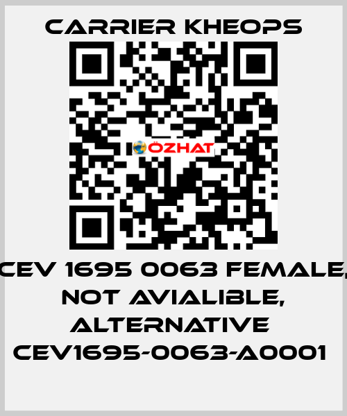 CEV 1695 0063 female, not avialible, alternative  CEV1695-0063-A0001  Carrier Kheops