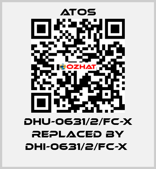 DHU-0631/2/FC-X REPLACED BY DHI-0631/2/FC-X  Atos