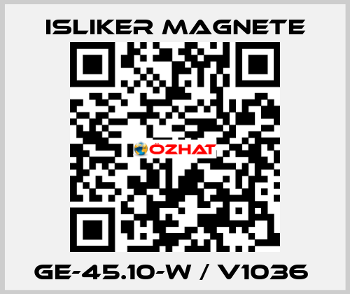 GE-45.10-W / V1036  ISLIKER MAGNETE