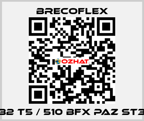 32 T5 / 510 BFX PAZ ST3 Brecoflex