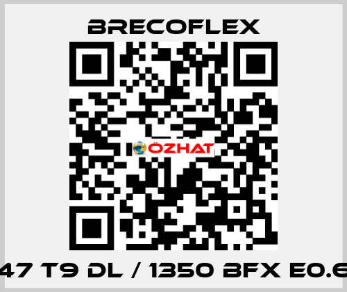 47 T9 DL / 1350 BFX E0.6 Brecoflex