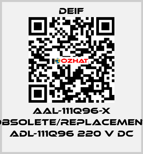 AAL-111Q96-X obsolete/replacement ADL-111Q96 220 V DC Deif