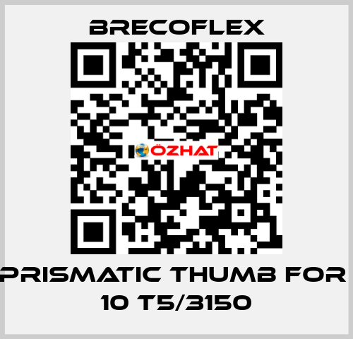 Prismatic thumb for  10 T5/3150 Brecoflex