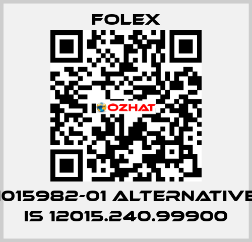 1015982-01 alternative is 12015.240.99900 Folex