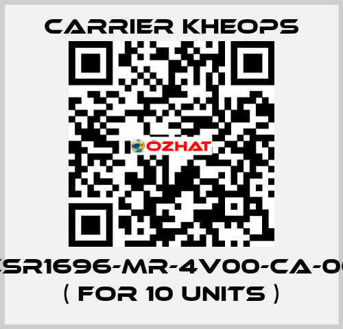 CSR1696-MR-4V00-CA-00 ( for 10 units ) Carrier Kheops