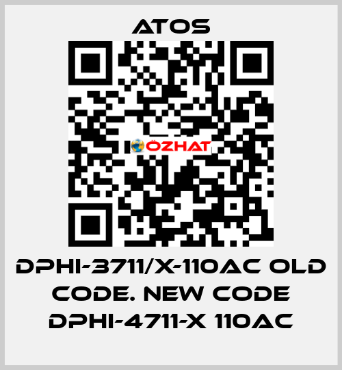 DPHI-3711/X-110AC old code. new code DPHI-4711-X 110AC Atos