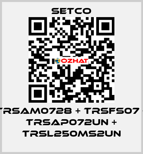 TRSAM0728 + TRSFS07 + TRSAP072UN + TRSL250MS2UN SETCO