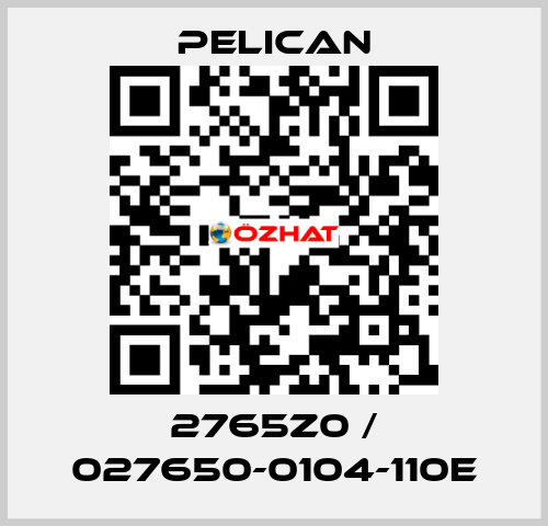 2765Z0 / 027650-0104-110E Pelican