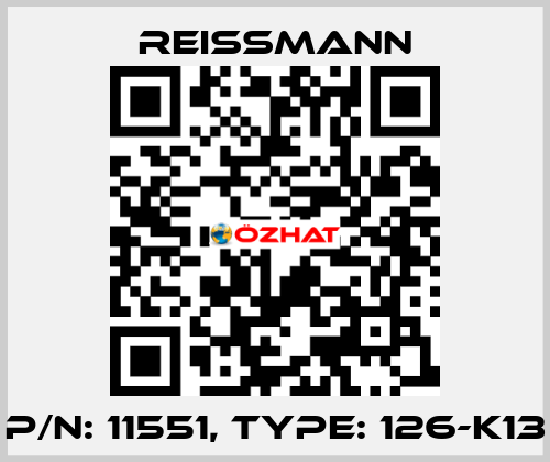 P/N: 11551, Type: 126-K13 Reissmann