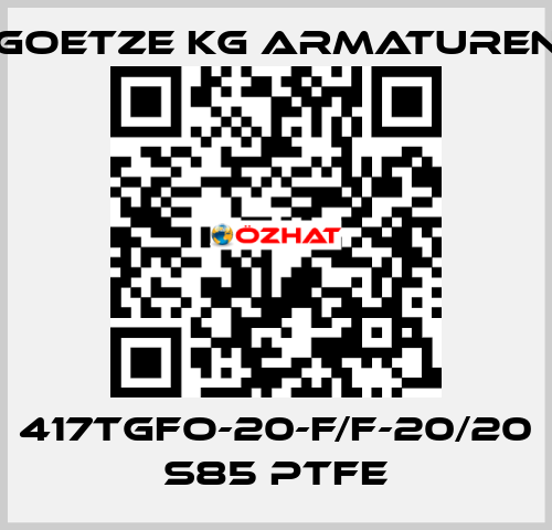 417tGFO-20-f/f-20/20 S85 PTFE Goetze KG Armaturen