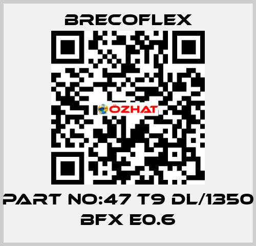 part no:47 T9 DL/1350 BFX E0.6 Brecoflex