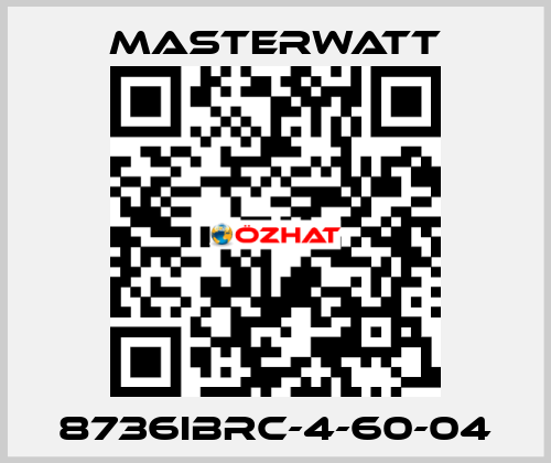 8736IBRC-4-60-04 Masterwatt