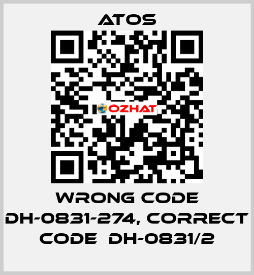 wrong code DH-0831-274, correct code  DH-0831/2 Atos