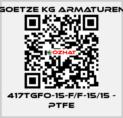 417tGFO-15-f/f-15/15 - PTFE Goetze KG Armaturen