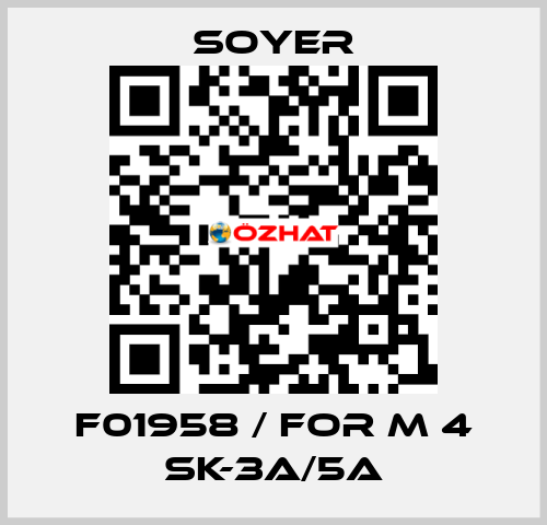 F01958 / FOR M 4 SK-3A/5A Soyer