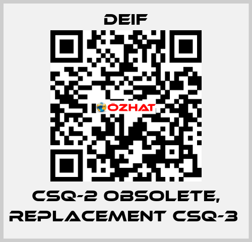 CSQ-2 OBSOLETE, REPLACEMENT CSQ-3  Deif