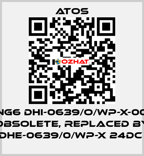 NG6 DHI-0639/O/WP-X-00 obsolete, replaced by DHE-0639/0/WP-X 24DC  Atos