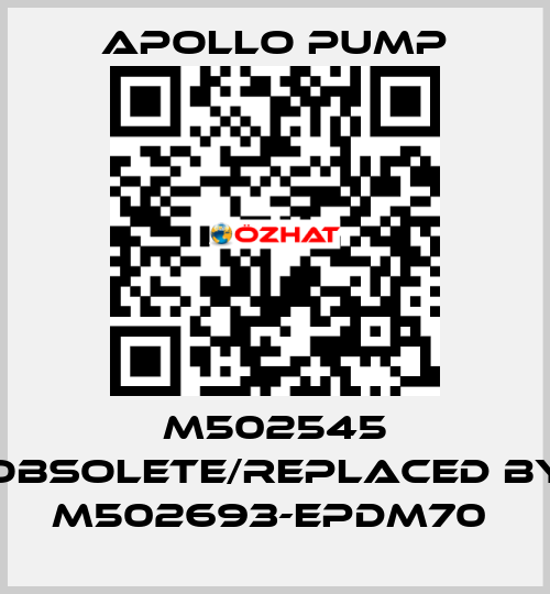 M502545 obsolete/replaced by M502693-EPDM70  Apollo pump